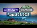 Wordscapes Daily Puzzle August 25 2023 gameplay Answers Solution