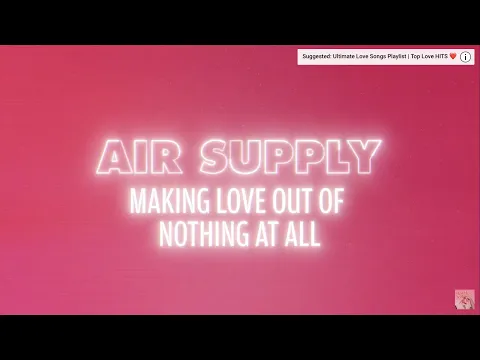 Download MP3 Air Supply - Making Love Out Of Nothing At All (Lyrics)