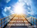 Download Lagu Lirik lagu orang kaya mati orang miskin mati