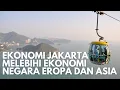 Lagu Super Bangga! Ekonomi Jakarta Bahkan Melebihi Ekonomi Negara Benua Eropa dan Asia
