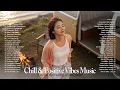 Lagu Chill and Positive Music💕🎧|| Healing English Songs - Top 25 Acoustic for Relax and Chill