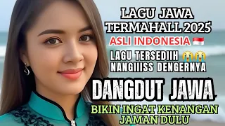 paling banyak di cari di tahun 2025 lagu dangdut jawa sediiihh termahall enak di dengar 