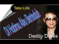 Download Lagu Deddy Dores DI HATIMU AKU BERTEDUH - Lirik Teks