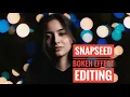 Snapseed Bokeh Effect Editing Tutorial