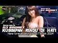 Download Lagu DJ BREAKBEAT KUSIMPAN RINDU DI HATI || BREAKBEAT VIRAL TIKTOK 2024 || Dj BroNet Rmx