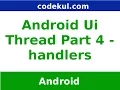 Android Tutorial 2019 - Android UI Handlers Part