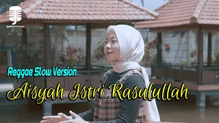 Download Aisyah Istri Rasulullah Reggae Slow Version MP3