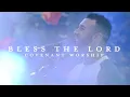 Download Lagu Bless The Lord feat. Joshua Dufrene | Covenant Worship