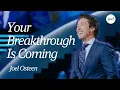 Your Breakthrough Is Coming God s Guiding You Joel Osteen