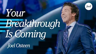 Your Breakthrough Is Coming God s Guiding You Joel Osteen