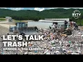 Lets Talk Trash - The Landfill