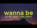 GloRilla - Wanna Be [Lyrics] ft. Megan Thee Stallion