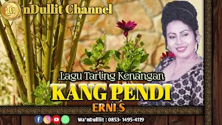 Download KANG  PENDI - ERNI S ( nDullit Channel ) #lagutarlingkenangan #lagutarlingpopuler #laguviral MP3