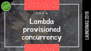 NO MORE COLD STARTS IN SERVERLESS APPS Using Lambda Provisioned Concurrency AWS reinvent