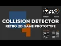 COLLISION DETECTOR I Retro 2D Game Prototype
