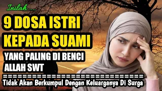 Download 9 Dosa Istri Terhadap Suami Yang Sering Di Lakukan | Hindari Dan Tinggalkan Segera MP3