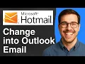 How to Change Hotmail into Outlook Email Full 2025 Guide