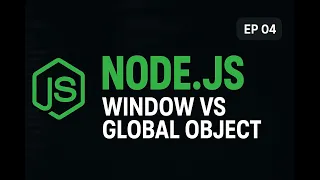 Global vs Window Object in Node js Explained Node JS Tutorial Node JS Course