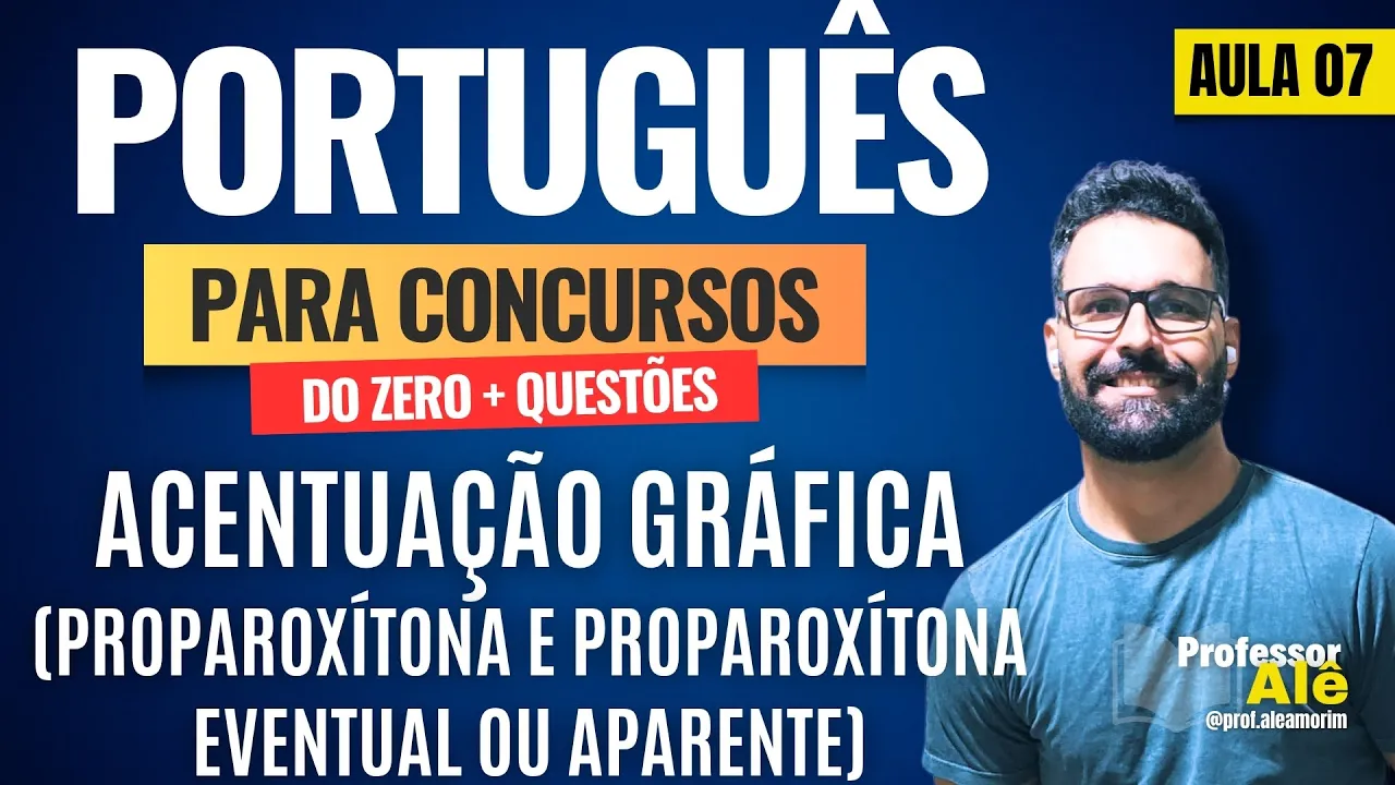 Português para concursos | Aula 07 | Acentuação das Proparoxítonas e Proparoxítona Eventual/Aparente