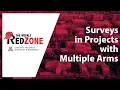Surveys in Projects with Multiple Arms