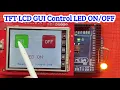 How to create a simple Touchscreen GUI Arduino LCD Touchscreen Tutorial TFT LCD to Control LED