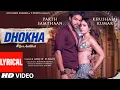 Download Lagu MOVIE: Dhokha (Lyrical) | Arijit Singh | Khushalii Kumar, Parth, Nishant, Manan B, Mohan S V