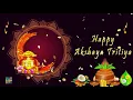 Download Lagu Happy Akshaya Tritiya Whatsapp Status Wishes Greetings 2021 | Happy Akti Akha Teej 2024 MP3