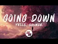 Download Lagu Fells \u0026 SOUNDR - Going Down (Lyrics)