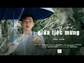 Download Lagu NGỒI GIỮA TIỆC MỪNG || CẦN VINH || OFFICIAL MUSIC VIDEO