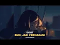 Download Lagu Exist - Buih Jadi Permadani (Prod. Masiyoo)