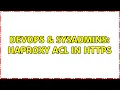 DevOps SysAdmins Haproxy Acl in Https 3 Solutions