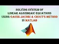 GAUSS JACOBI CROUT S METHOD USING MATLAB