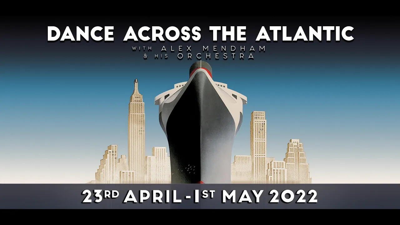 Dance Across the Atlantic with Alex Mendham & His Orchestra - Queen Mary 2 Dance Across the Atlantic with Alex Mendham & His Orchestra - Queen Mary 2
