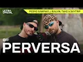 Download Lagu Perversa - Pedro Sampaio, J Balvin, Take A Daytrip