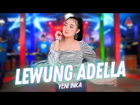 Download MP3 Yeni Inka ft. Adella - Lewung (Official Music Video ANEKA SAFARI)