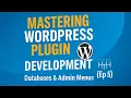 Ep 5 Databases Admin Menus Secure Data Handling Mastering WordPress Plugin Development