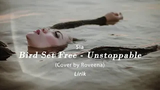 Lirik Lagu - Bird Set Free / Unstoppable - Sia - Cover By Roveena (Lyrics)