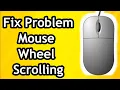 How to Fix Mouse Wheel Scrolling Problem Solved
