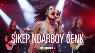 sikep siap kelangan pengarep arep ndarboy genk coverindovibes lyrics 