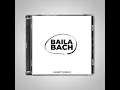 Baila Bach