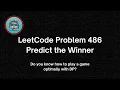 LeetCode Question 486 Predict the Winner Medium