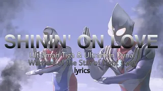  shinin on love ultraman tiga u0026 ultraman dyna warriors the star of the light ending song lyrics