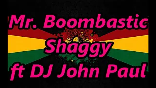 Download Mr. Boombastic (REGGAE) - Shaggy | DJ John Paul MP3