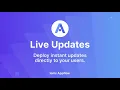Appflow Live Updates Deploy instant updates directly to your users