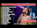 Download Lagu DALAM SEPIKU KAULAH CANDAKU SHINTA ARSINTA FULL ALBUM TERBARU DANGDUT KOPLO TERBARU 2025 SINARE