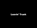 The Black Keys - Leavin' Trunk [Lyrics]