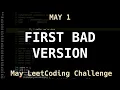 First Bad Version - LeetCode May 1 Challenge