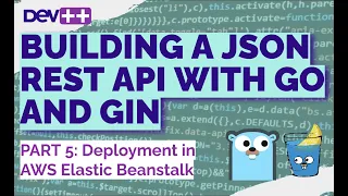 Building a REST JSON API with GO and GIN Part 5 Deployment to AWS Elastic Beanstalk