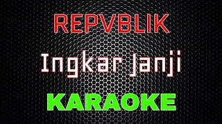 repvblik ingkar janji karaoke lmusical