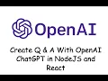 Create Q A With OpenAI ChatGPT in NodeJS and React